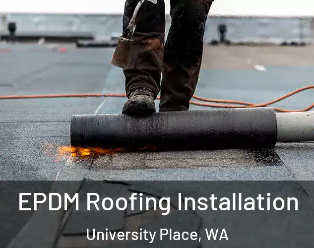  EPDM Roofing Installation University Place, WA