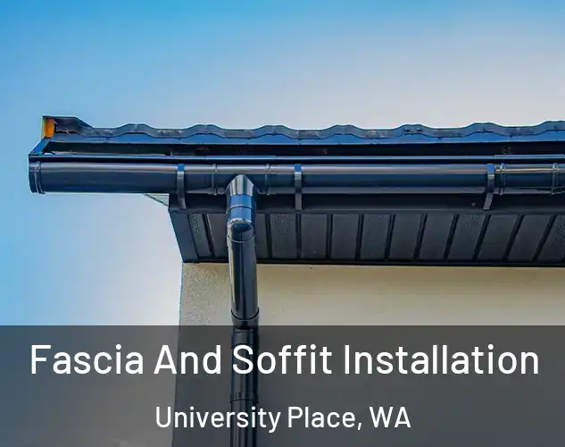  Fascia And Soffit Installation University Place, WA