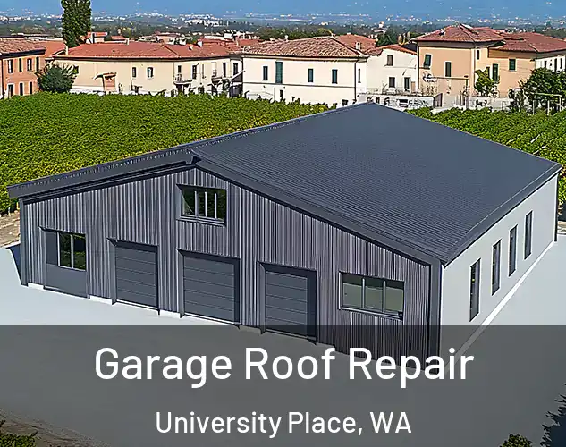  Garage Roof Repair University Place, WA
