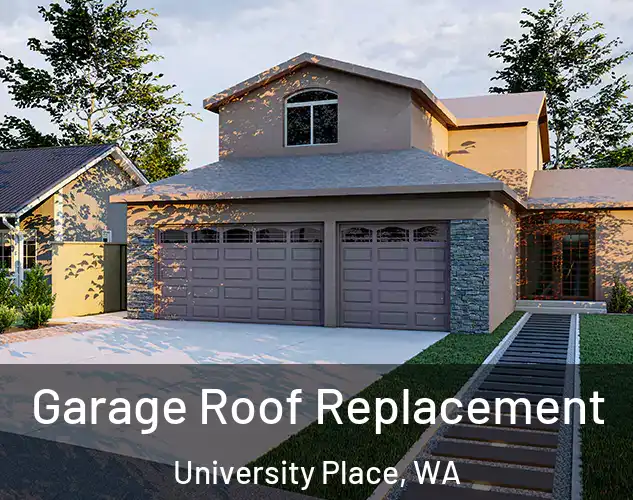  Garage Roof Replacement University Place, WA