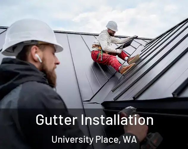  Gutter Installation University Place, WA