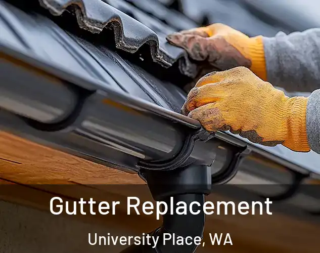  Gutter Replacement University Place, WA