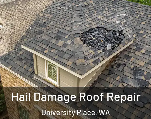  Hail Damage Roof Repair University Place, WA