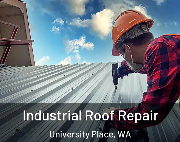  Industrial Roof Repair University Place, WA