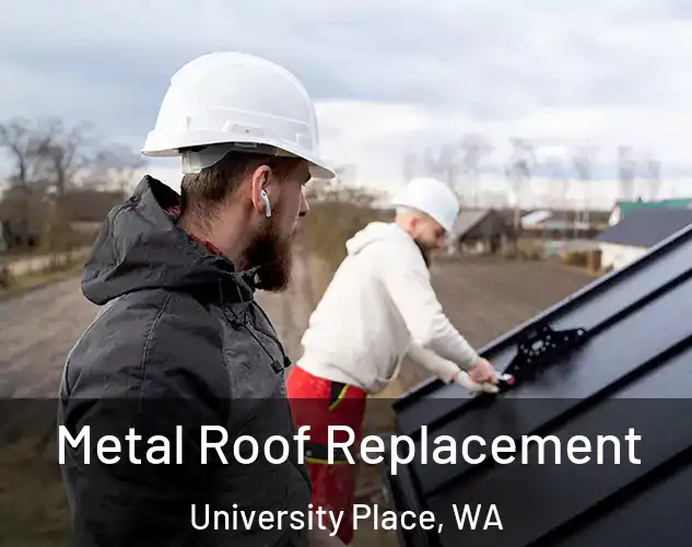  Metal Roof Replacement University Place, WA