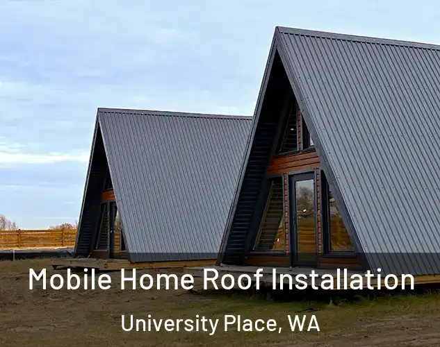  Mobile Home Roof Installation University Place, WA