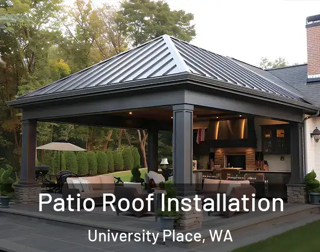  Patio Roof Installation University Place, WA