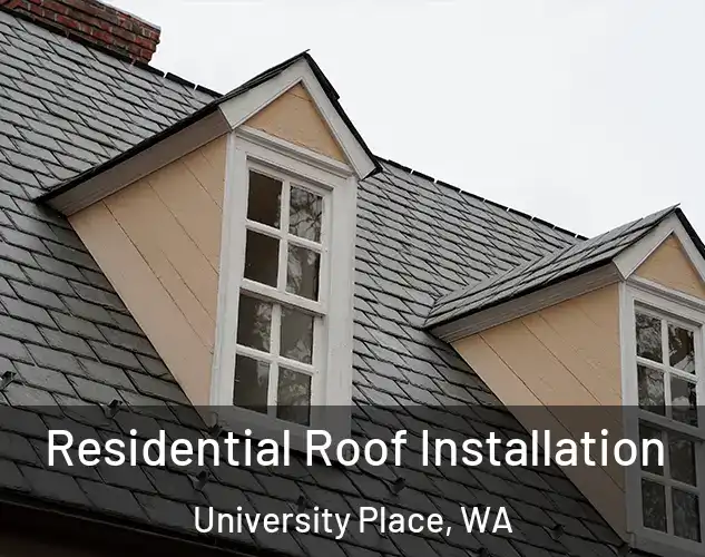  Residential Roof Installation University Place, WA