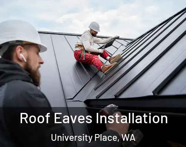  Roof Eaves Installation University Place, WA