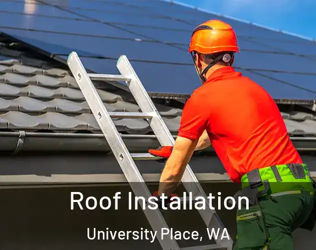  Roof Installation University Place, WA
