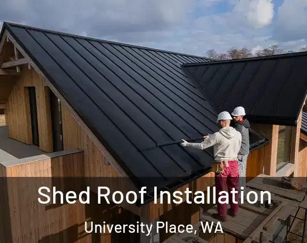  Shed Roof Installation University Place, WA