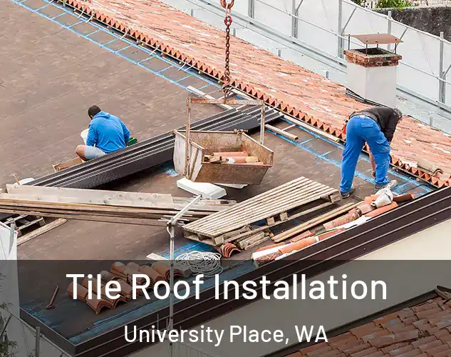  Tile Roof Installation University Place, WA