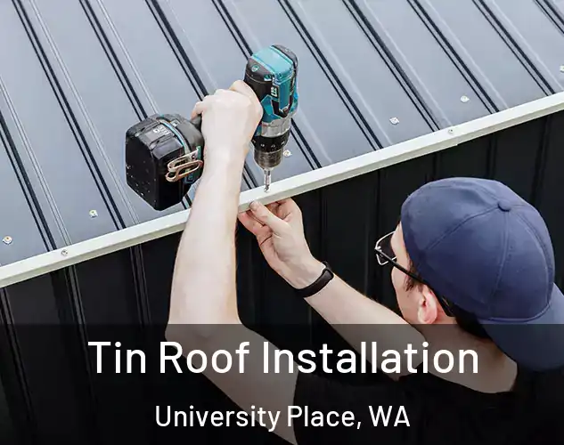  Tin Roof Installation University Place, WA